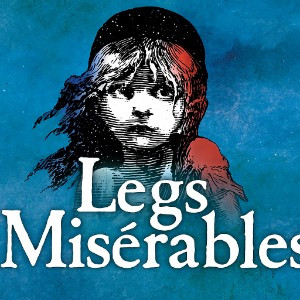 Legs Miserables